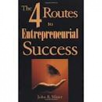 The 4 Routes to Entrepreneurial Success by John B Miner 